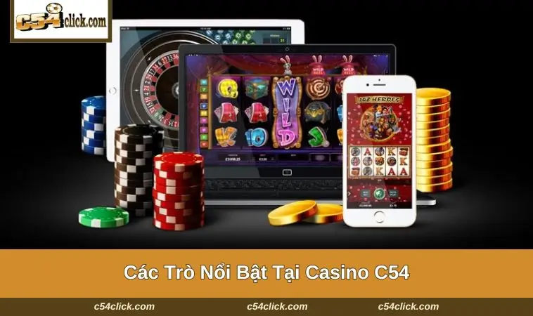 cac tro noi bat tai casino Những trò nổi bật tại sảnh game