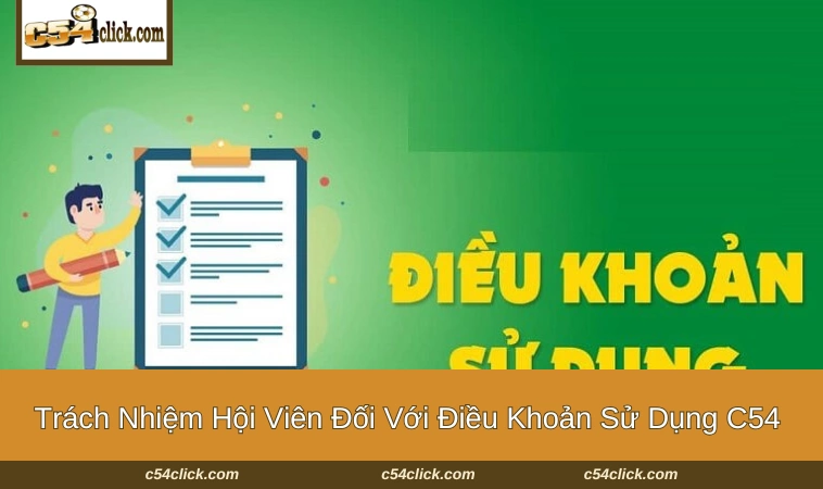 dieu khoan su dung c54 2 Một vài lưu ý quan trọng không thể thiếu khi sử dụng điều khoản